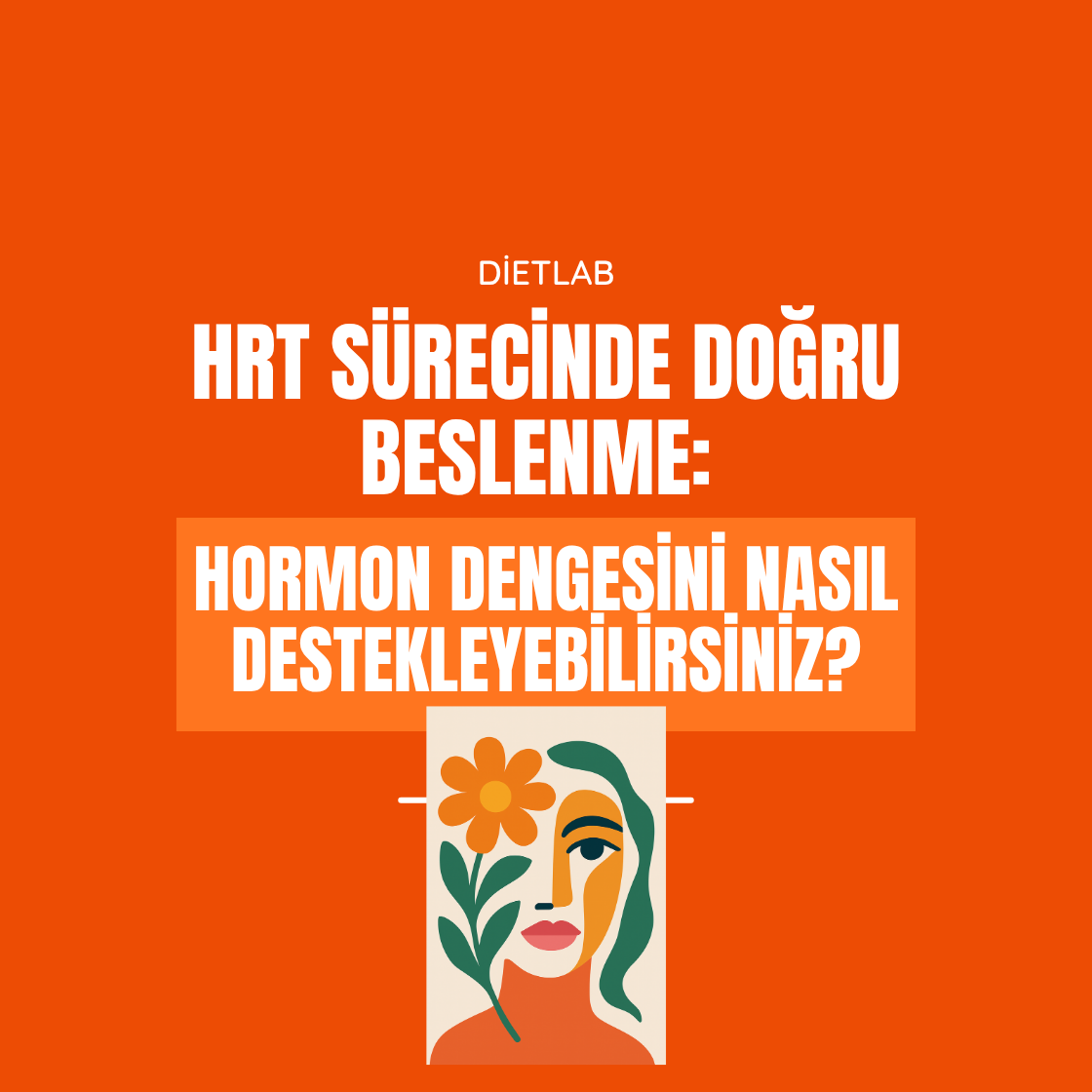 HRT Sürecinde Doğru Beslenme: Hormon Dengesini Nasıl Destekleyebilirsiniz?”